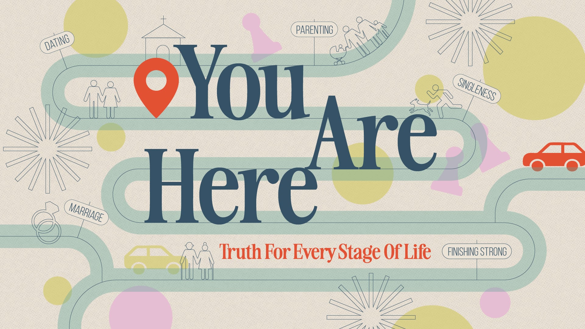 You Are Here: Truth for Every Stage of Life