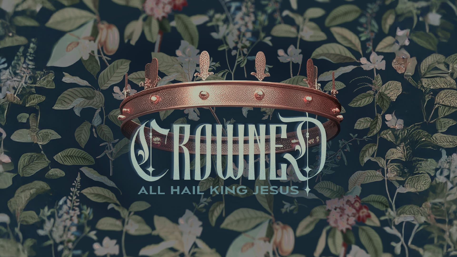 Crowned: All Hail King Jesus